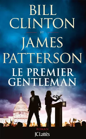 Bill Clinton, James Patterson – Le Premier Gentleman